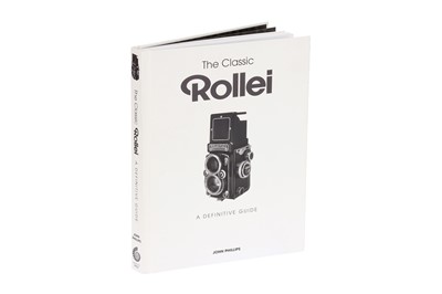 Lot 166 - PHILLIPS, JOHN, 'The Classic Rollei: A Definitive Guide'.