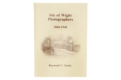 Lot 718 - A Copy of "Isle of Wight Photographers 1840-1940"