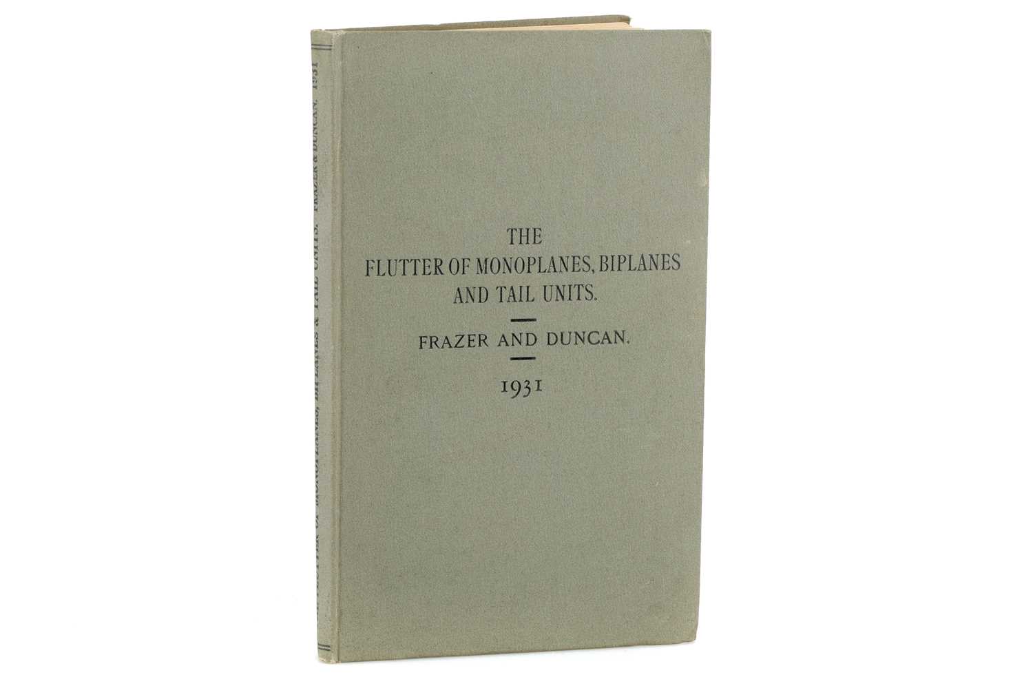 Lot 431 - Frazer, R. A. & W. J. Duncan. The Flutter of Monoplanes, Biplanes and Tail Units
